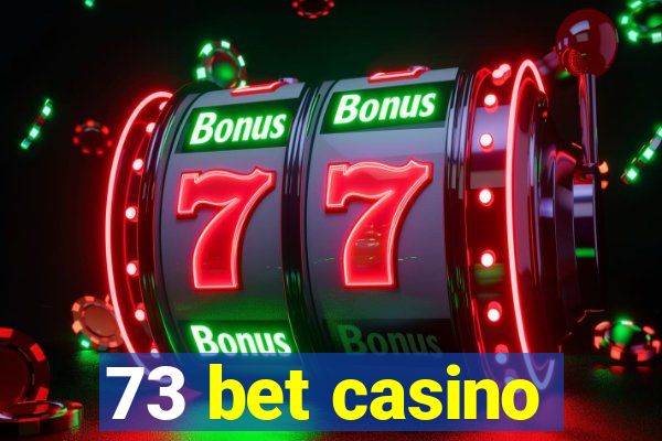 73 bet casino